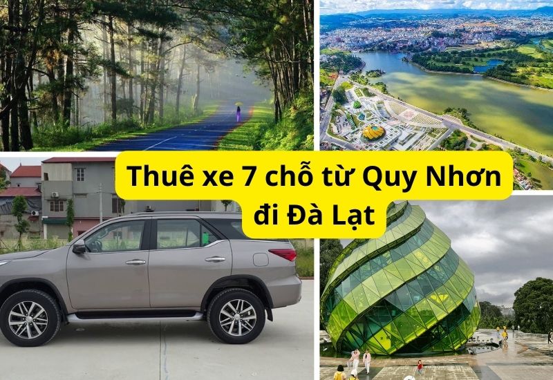 Thuê xe 7 chỗ từ Quy Nhơn đi Đà Lạt